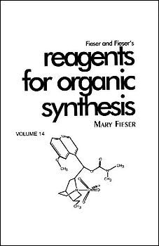 Fieser and Fieser's Reagents for Organic Synthesis, Volume 14