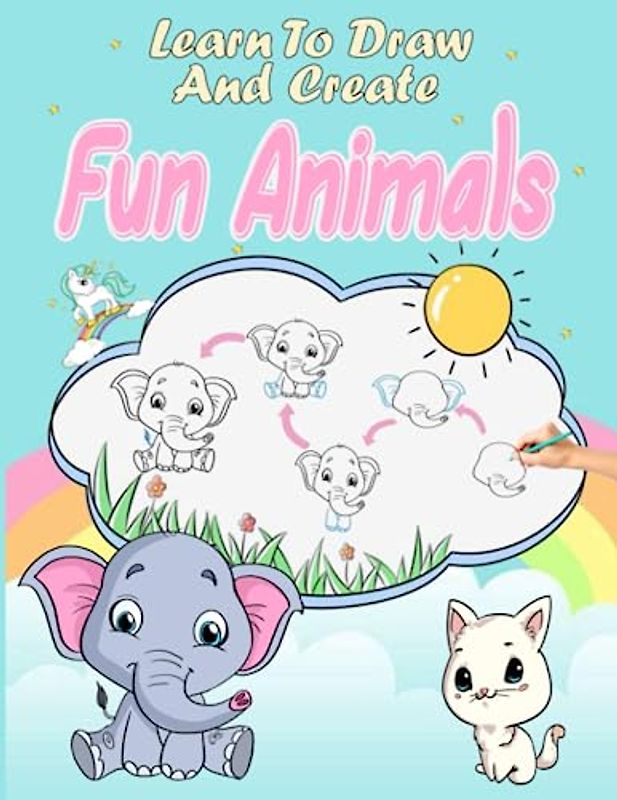 Learn to Draw and Create Fun Animals: step-by-step guide to drawing for Kids