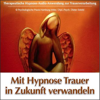 MIT HYPNOSE TRAUER IN ZUKUNFT VERWANDELN