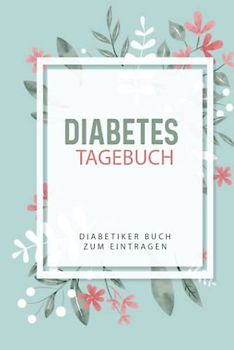 Diabetes Tagebuch - Diabetiker Buch zum Eintragen: Blutdrucktagebuch klein I Blutzucker Heft I Diabetiker Geschenk I Blutzucker Tagebuch I 6x9 Zoll (ca. DIN A5) I 120 Seiten (RuSte Bücherallerlei)