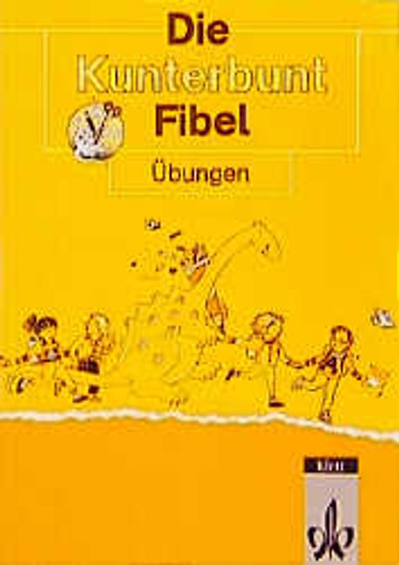 Die Kunterbunt Fibel - Ausgabe in reformierter Rechtschreibung und Zeichensetzung