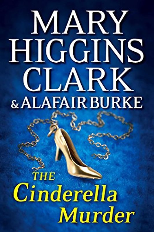 The Cinderella Murder: An Under Suspicion Novel - Clark, Mary Higgins