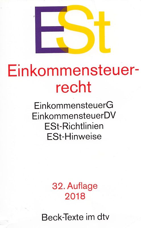 ESt - Einkommensteuerrecht: EinkommensteuerG, EinkommensteuerDV, ESt-Richtlinien, ESt-Hinweise [Taschenbuch, 32. Auflage 2018]