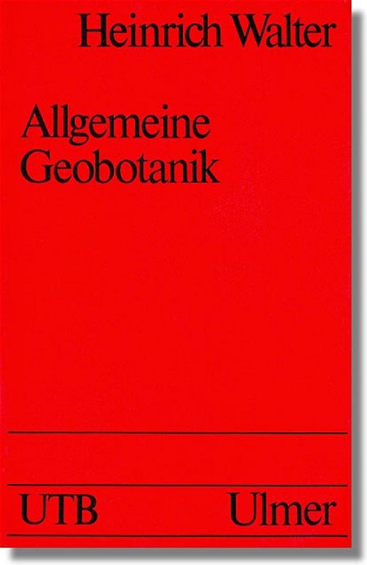 Allgemeine Geobotanik. Als Grundlage einer ganzheitlichen Ökologie