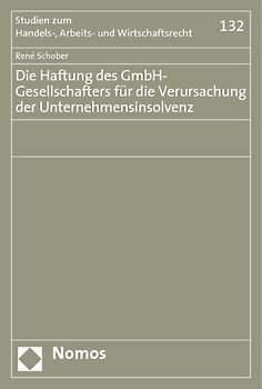 Die Haftung des GmbH-Gesellschafters für die Verursachung der Unternehmensinsolvenz