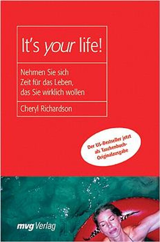It's Your Life!. Nehmen Sie sich Zeit für das Leben, das Sie wiklich wollen