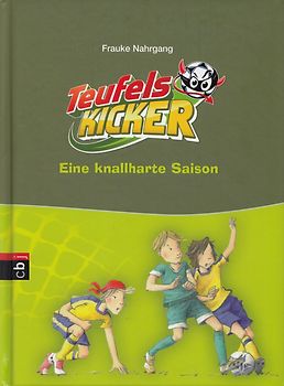 Die Teufelskicker - Eine knallharte Saison