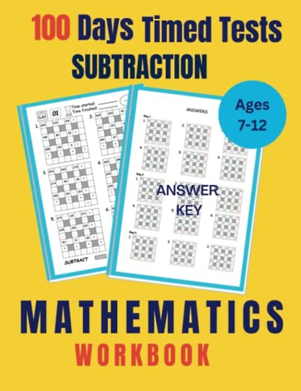 Mathematics Workbook: Math Subtraction Activity Worksheet for Kids, Teens, Boys, Girls: 100 Days of Timed Tests for Children Ages 7-12