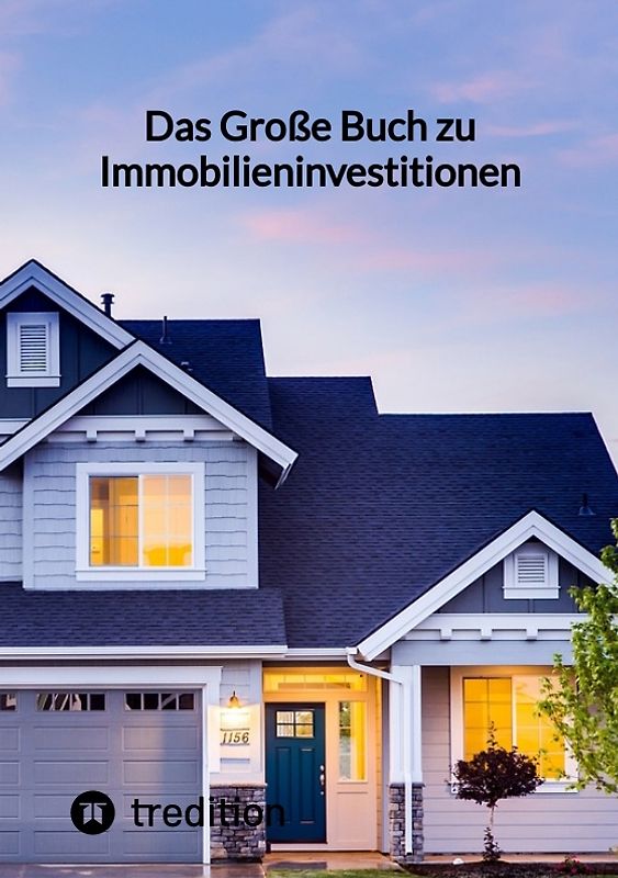 Das Große Buch zu Immobilieninvestitionen