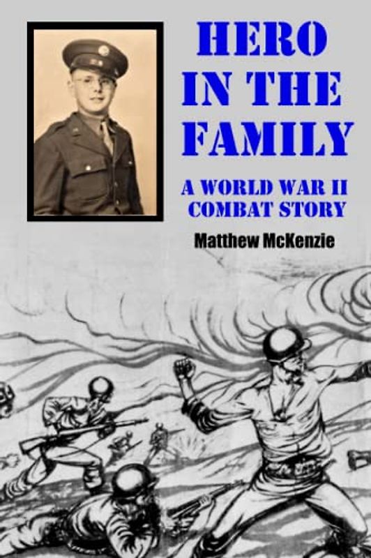 Hero in the Family: A World War II Combat Story