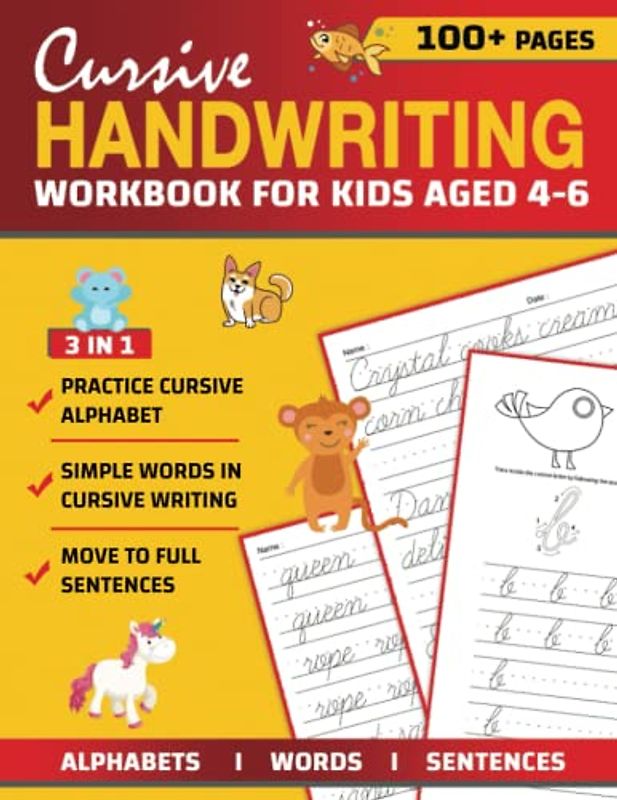 Cursive Handwriting Workbook For Kids ages 4 - 6: 3 in 1 Letters Words Sentences - Cursive Handwriting Workbook for Kids & Beginners to Cursive ... Writing Books - Over 100 Pages - 8.5x11
