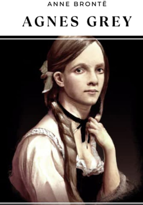 Agnes Grey-Anne's Original Edition(Annotated)