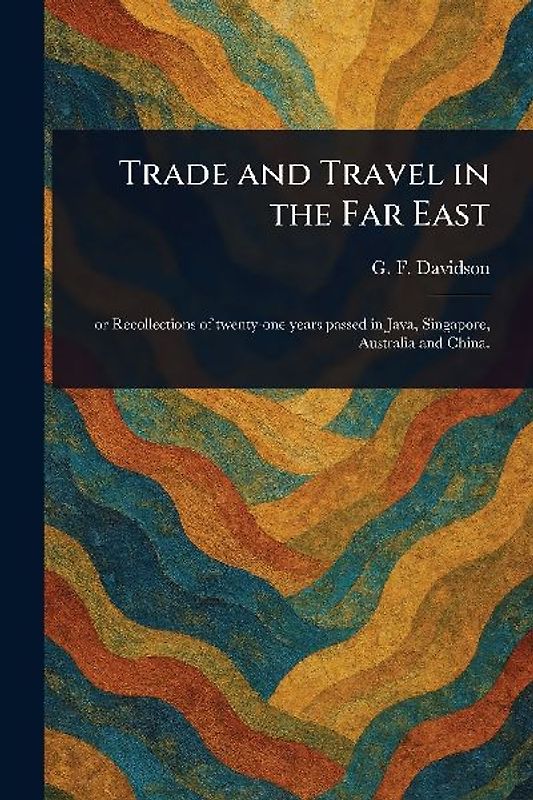 Trade and Travel in the Far East