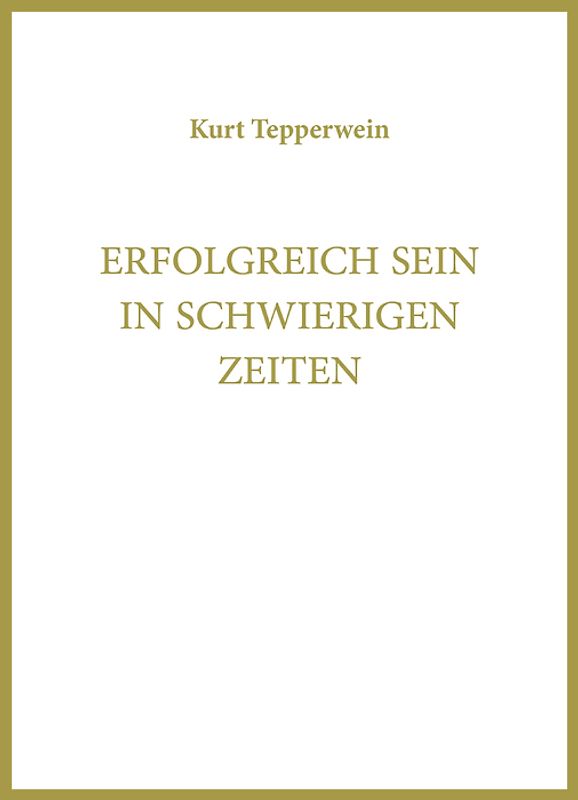 Erfolgreich sein in schwierigen Zeiten