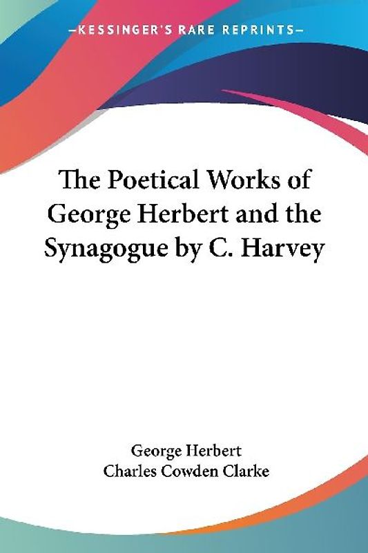The Poetical Works of George Herbert and the Synagogue by C. Harvey