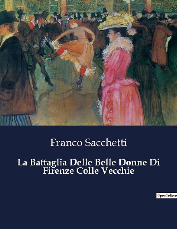 La Battaglia Delle Belle Donne Di Firenze Colle Vecchie