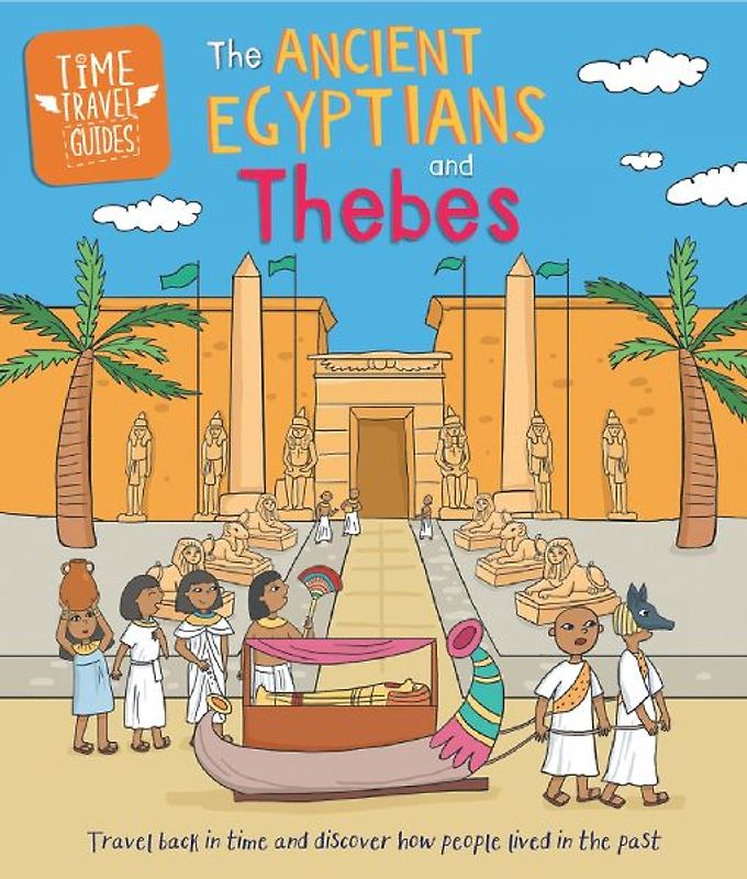 Time Travel Guides: Ancient Egyptians and Thebes