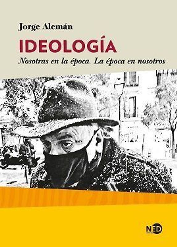 Ideología : nosotras en la época, la época en nosotros