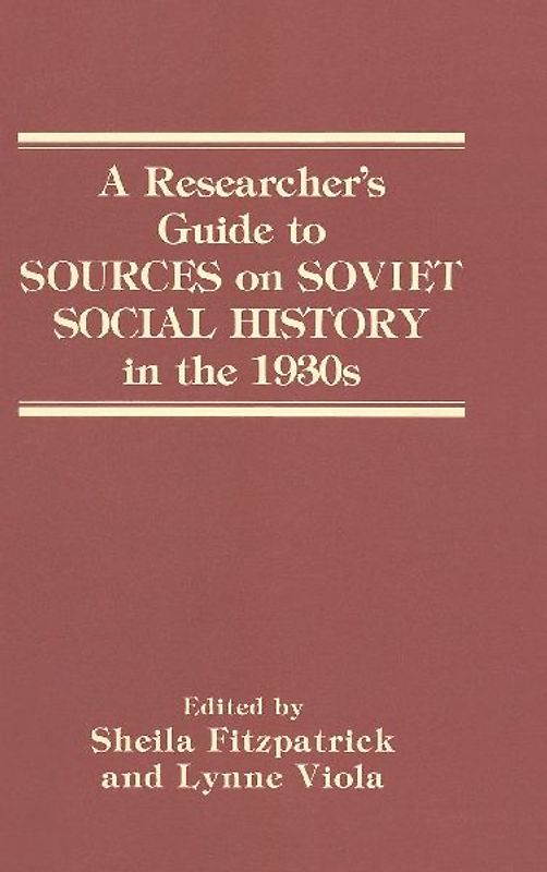 A Researcher's Guide to Sources on Soviet Social History in the 1930s