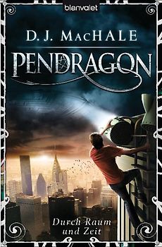 Pendragon. Durch Raum und Zeit