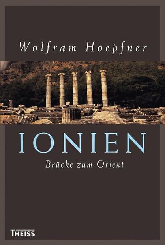 Ionien – Brücke zum Orient
