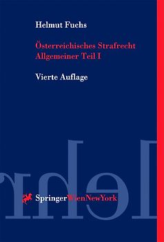 Österreichisches Strafrecht. Allgemeiner Teil. Grundlagen und Lehre von der Straftat
