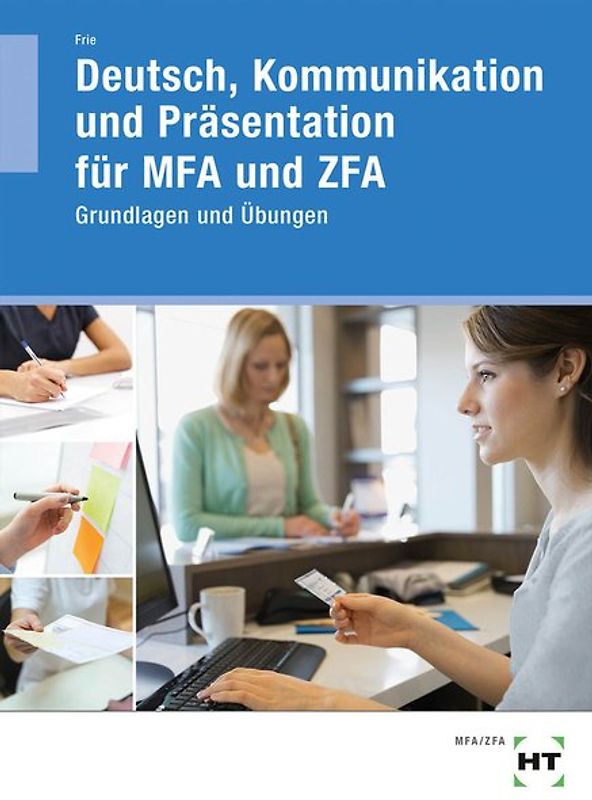 Arbeitsheft Deutsch, Kommunikation und Präsentation für MFA und ZFA