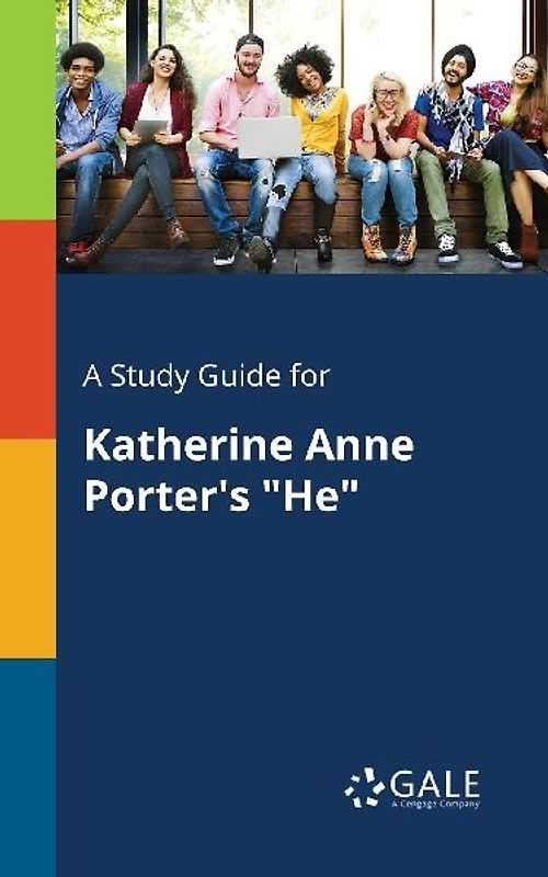 A Study Guide for Katherine Anne Porter's "He"