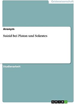 Suizid bei Platon und Sokrates