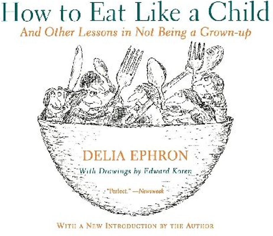 How to Eat Like a Child