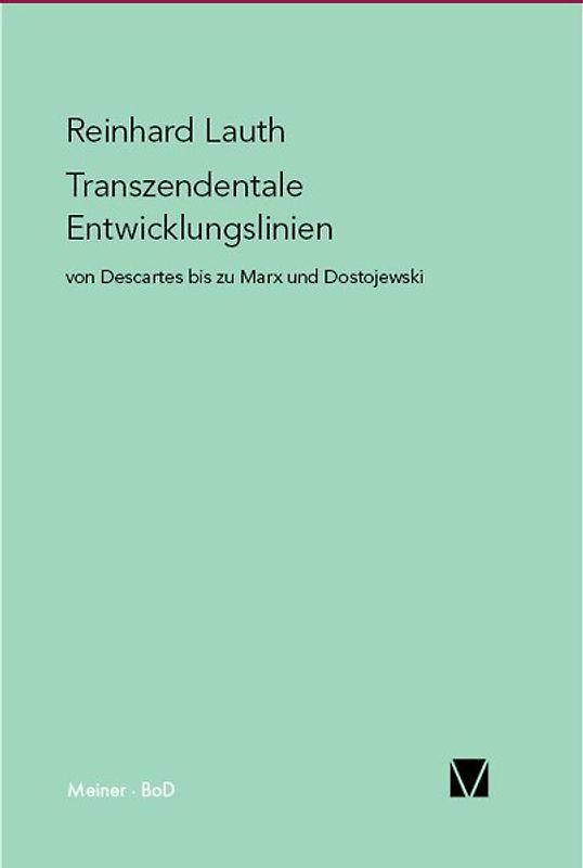 Transzendentale Entwicklungslinien von Descartes bis zu Marx und Dostojewski