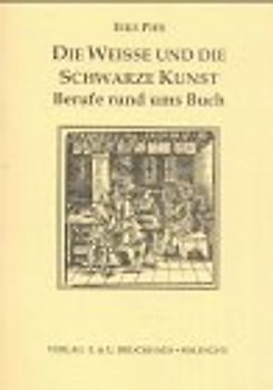 Die Weisse und die Schwarze Kunst - Berufe rund ums Buch
