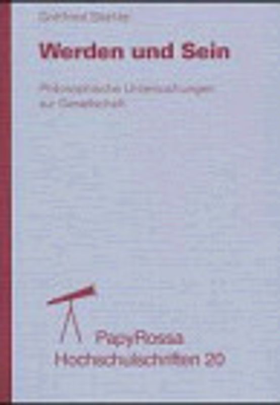 Werden und Sein. Philosophische Untersuchungen zur Gesellschaft