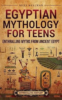 Egyptian Mythology for Teens