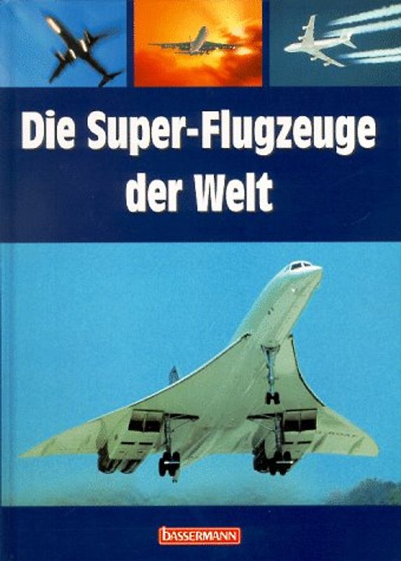 Die Super-Flugzeuge der Welt
