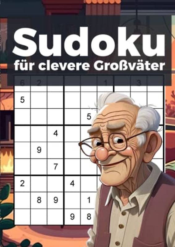 Sudoku für clevere Großväter: Gehirnjogging für Senioren - Ein Rätselbuch für den besten Opa der Welt