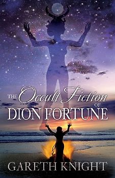 THE OCCULT FICTION OF DION FORTUNE