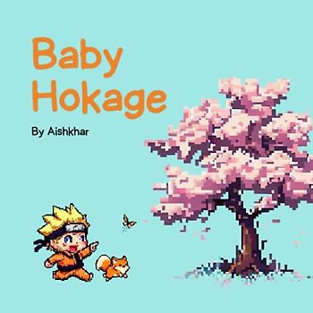 Baby Hokage: An anime-inspired value-based children's book.