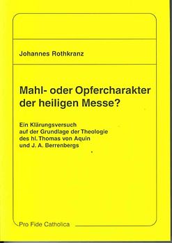 Mahl- oder Opfercharakter der heiligen Messe?
