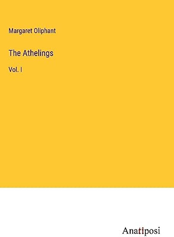 The Athelings: Vol. I