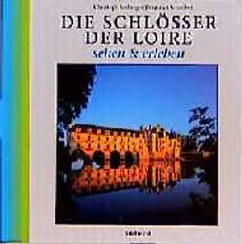 Die Schlösser der Loire