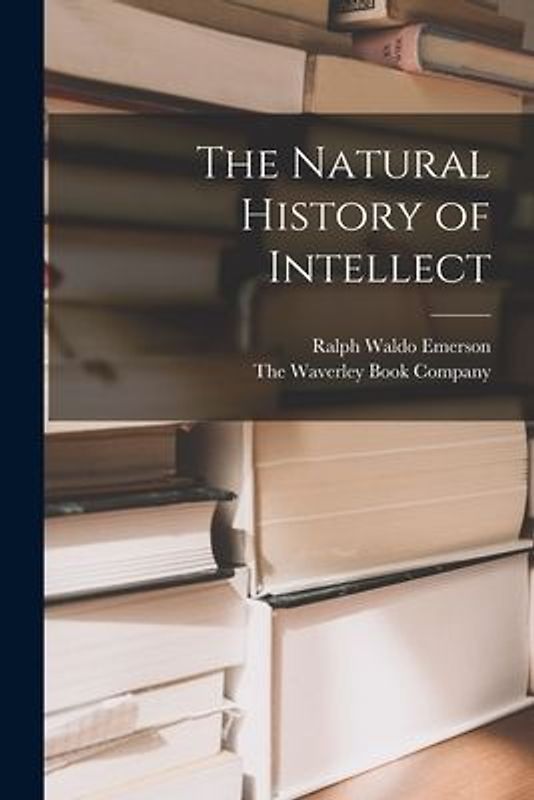 The Natural History of Intellect