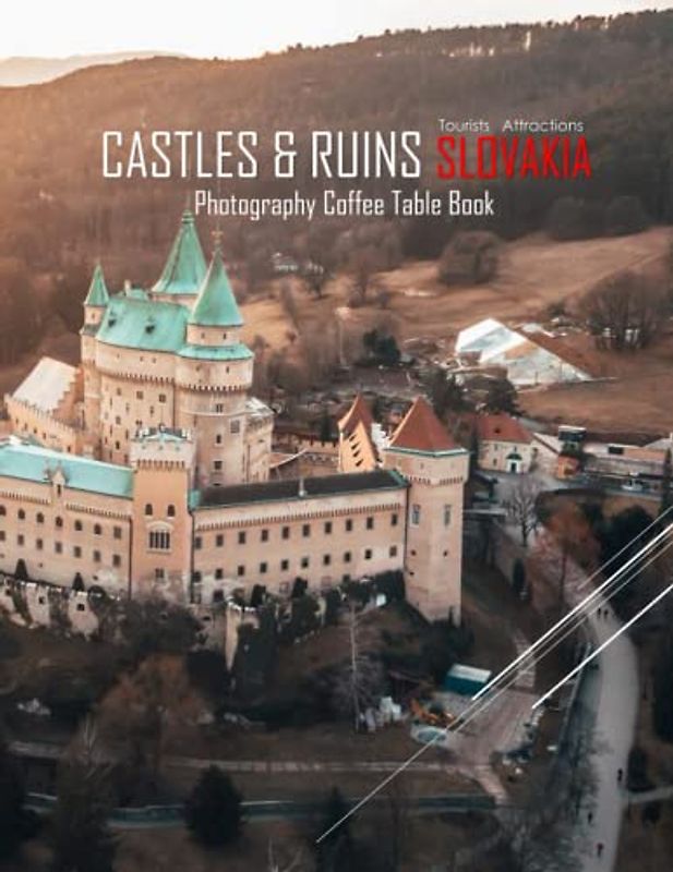 CASTLES & RUINS SLOVAKIA Photography Coffee Table Book: Castles & Ruins In Slovakia Photography Coffee Table Book for All: An Amazing Group Of ... Images (8.5"*11") Paperback May 29,2023 .