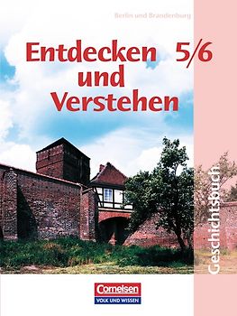 Entdecken und verstehen - Geschichtsbuch - Grundschule Berlin und Brandenburg - 5./6. Schuljahr