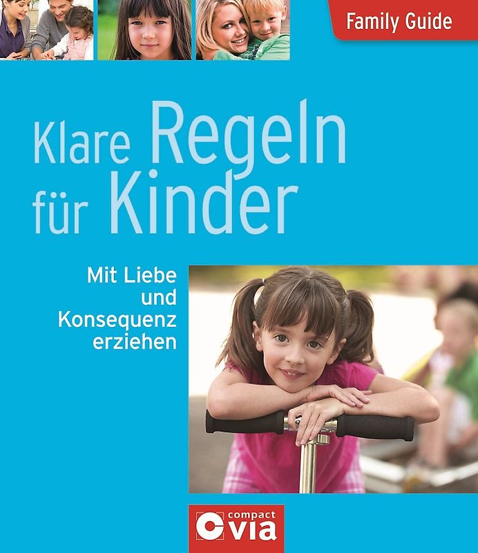 Klare Regeln für Kinder - Mit Liebe und Konsequenz erziehen