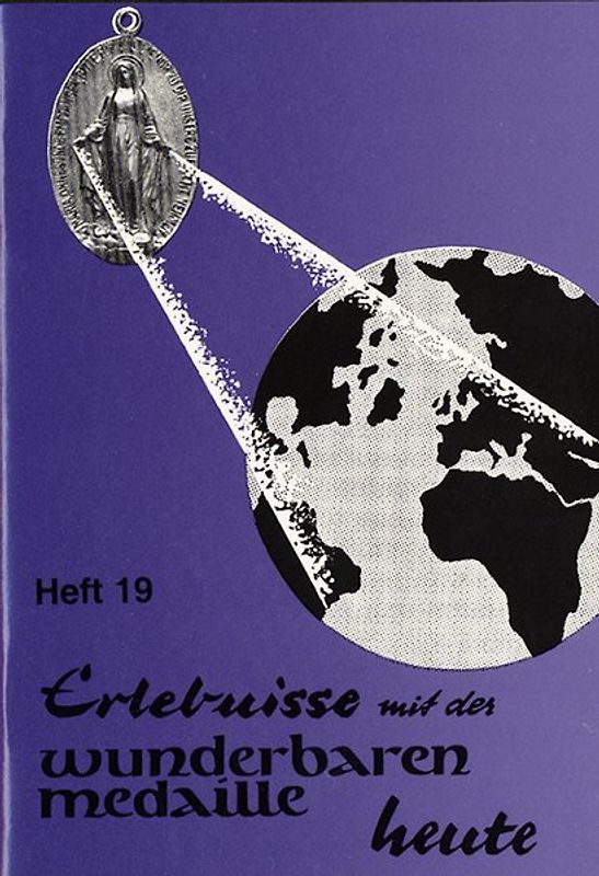 Erlebnisse mit der wunderbaren Medaille heute. Heft 19