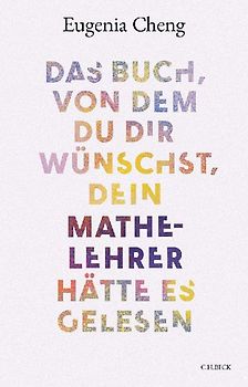 Das Buch, von dem du dir wünschst, dein Mathe-Lehrer hätte es gelesen