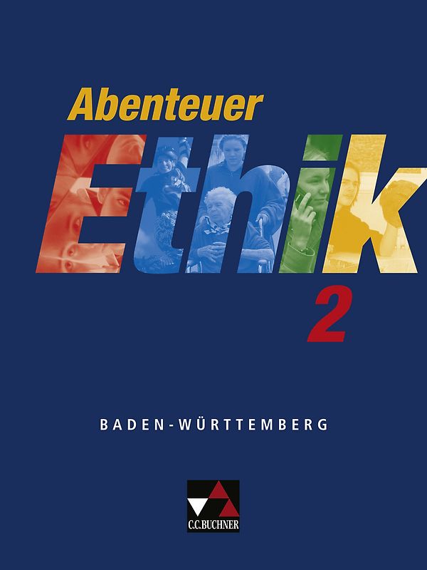 Abenteuer Ethik. Unterrichtswerk für Ethik an Gymnasien in Baden-Württemberg / Abenteuer Ethik BW 2