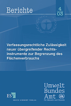 Verfassungsrechtliche Zulässigkeit neuer übergreifender Rechtsinstrumente zur Begrenzung des Flächenverbrauchs