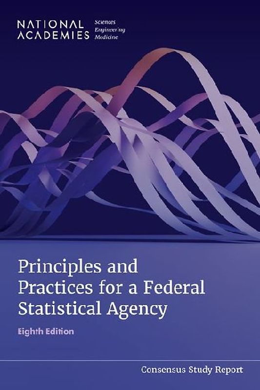 Principles and Practices for a Federal Statistical Agency